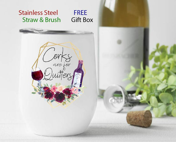 Wine Tumbler - Corks are for quitters